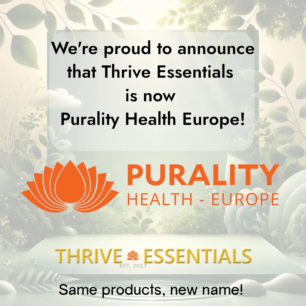We're proud to announce that Thrive Essentials is now Purality Health Europe! Thrive Essentials has changed it's name to Purality Health Europe, after being recognised as the official UK and European outlet for Purality Health USA Supplements. Same products, new name!